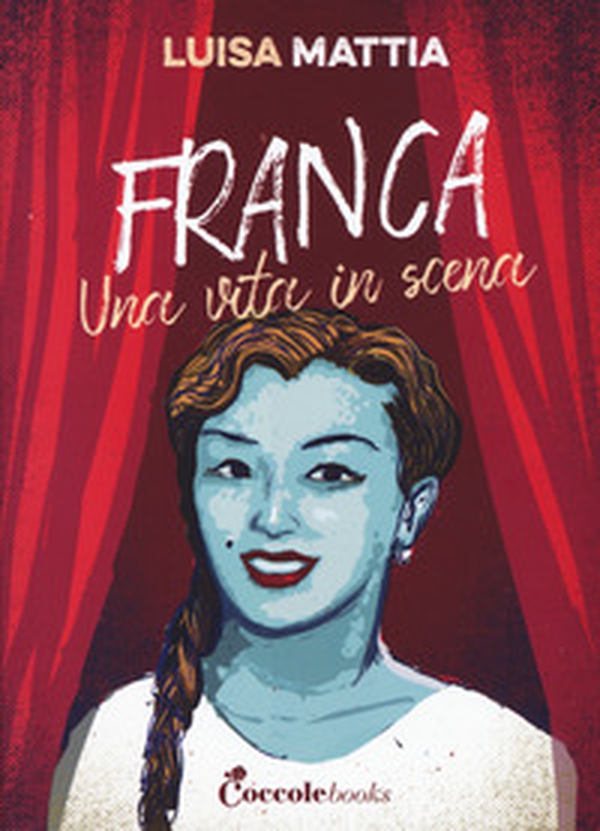 Franca una vita in scena - Librerie.coop Franca una vita in scena - Librerie.coop
