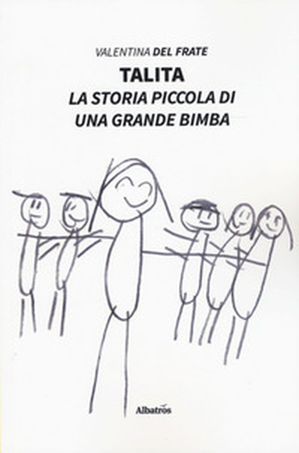 Talita. La storia piccola di una grande bimba - Librerie.coop Talita. La storia piccola di una grande bimba - Librerie.coop