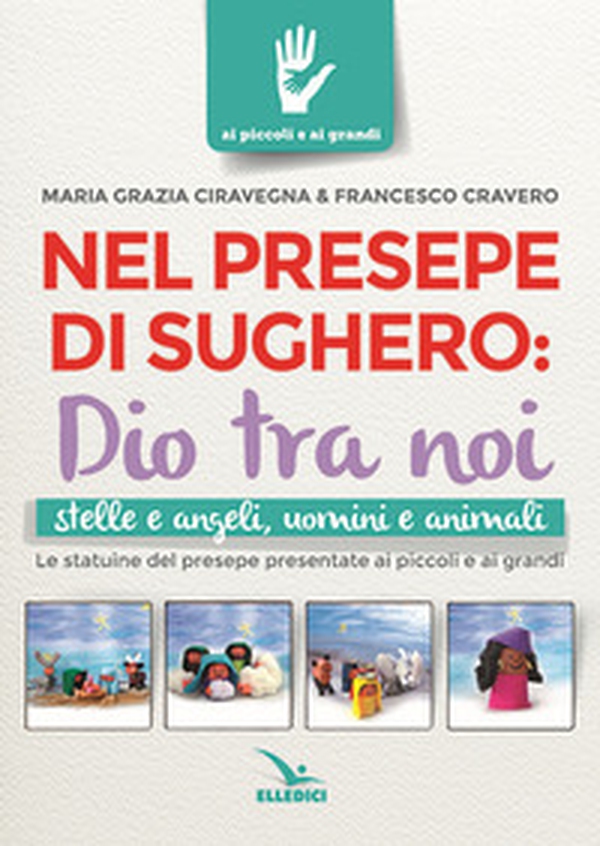 Nel presepe di sughero: Dio tra noi - Librerie.coop Nel presepe di sughero: Dio tra noi - Librerie.coop