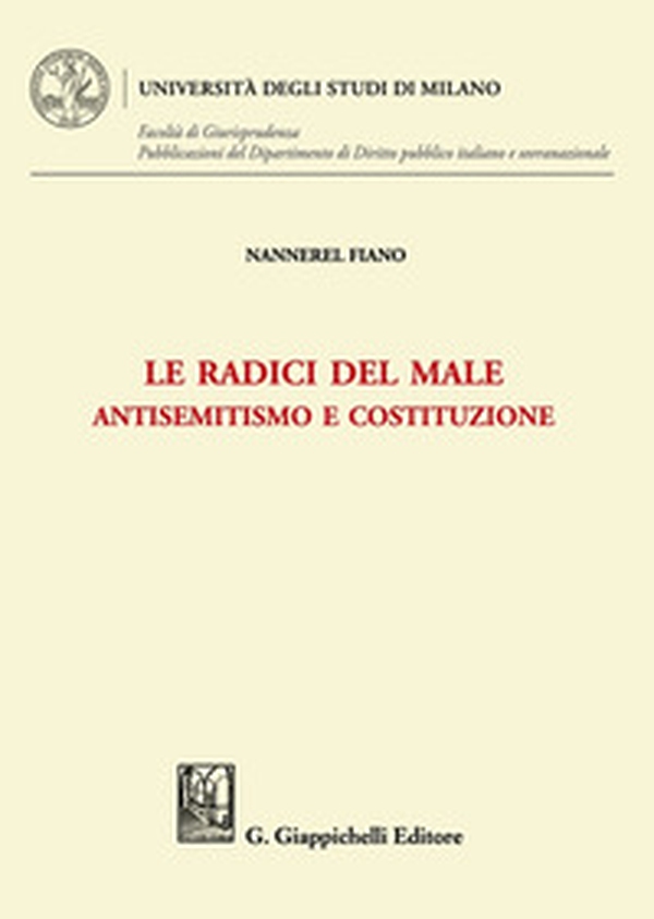 Le radici del male. Antisemitismo e costituzione - Librerie.coop Le radici del male. Antisemitismo e costituzione - Librerie.coop