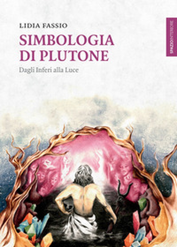 Simbologia di Plutone. Dagli inferi alla luce - Librerie.coop Simbologia di Plutone. Dagli inferi alla luce - Librerie.coop