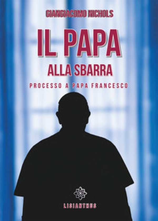 Il papa alla sbarra. Processo a papa Francesco - Librerie.coop Il papa alla sbarra. Processo a papa Francesco - Librerie.coop