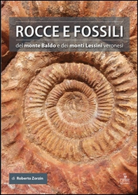 Rocce e fossili del monte Baldo e dei monti Lessini veronesi - Librerie.coop