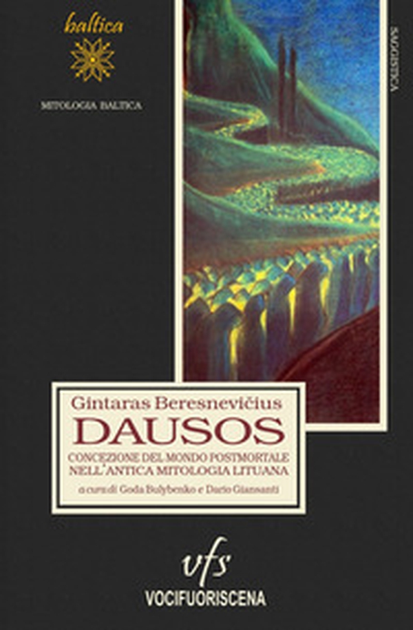 Dausos. Concezione del mondo postmortale nell'antica mitologia lituana - Librerie.coop Dausos. Concezione del mondo postmortale nell'antica mitologia lituana - Librerie.coop