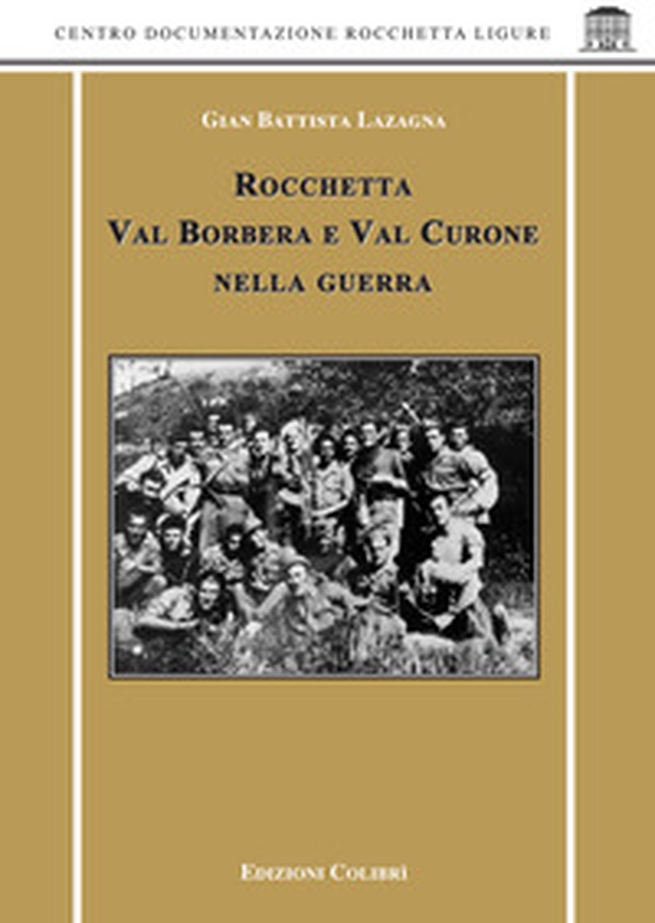 Rocchetta Val Borbera e Val Curone nella guerra - Librerie.coop Rocchetta Val Borbera e Val Curone nella guerra - Librerie.coop