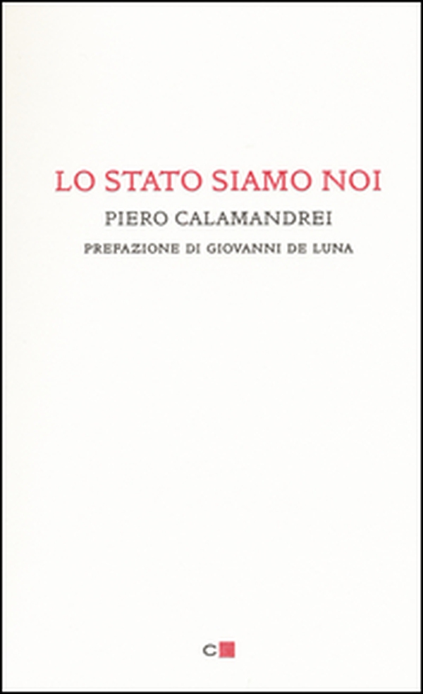 Lo Stato siamo noi. Solo con la partecipazione collettiva e solidale alla vita politica un popolo può tornare padrone di sé - Librerie.coop Lo Stato siamo noi. Solo con la partecipazione collettiva e solidale alla vita politica un popolo può tornare padrone di sé - Librerie.coop