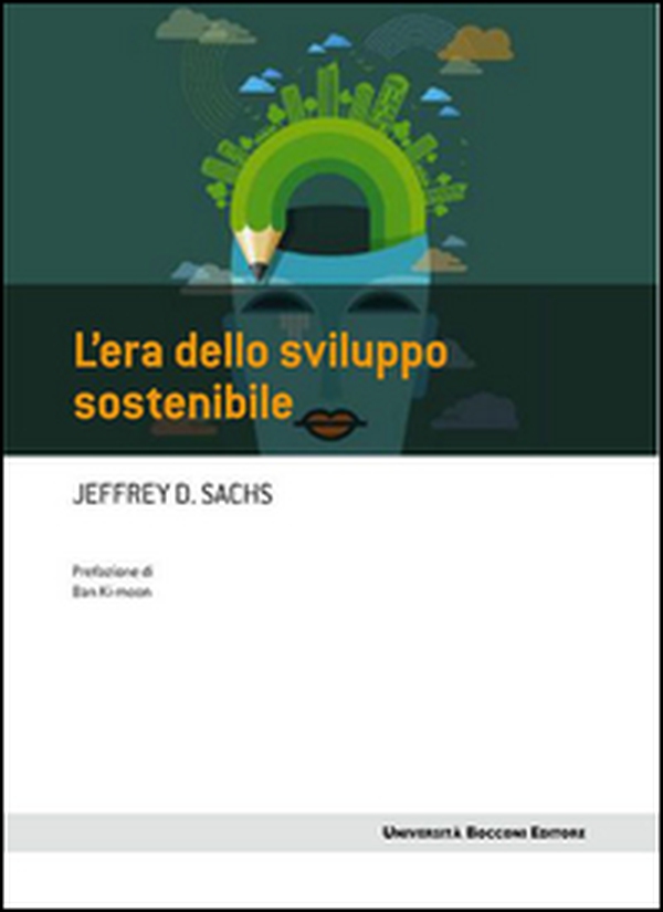 L'era dello sviluppo sostenibile - Librerie.coop L'era dello sviluppo sostenibile - Librerie.coop