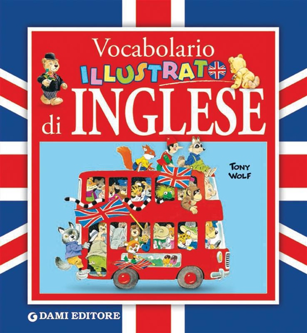 Vocabolario illustrato di Inglese - Librerie.coop Vocabolario illustrato di Inglese - Librerie.coop