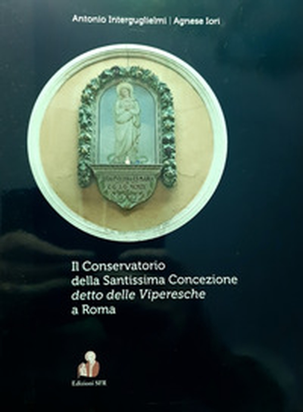 Il conservatorio delle Viperesche a Roma - Librerie.coop Il conservatorio delle Viperesche a Roma - Librerie.coop