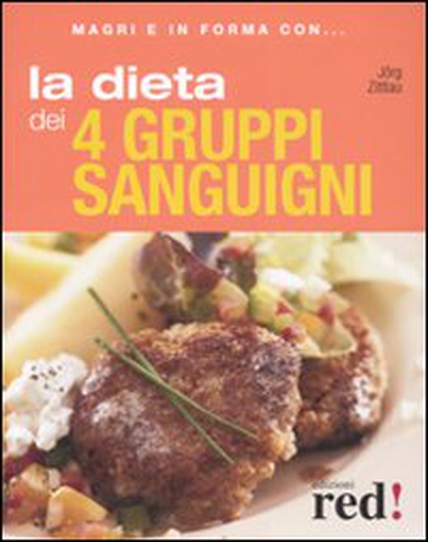 La dieta dei quattro gruppi sanguigni - Librerie.coop La dieta dei quattro gruppi sanguigni - Librerie.coop