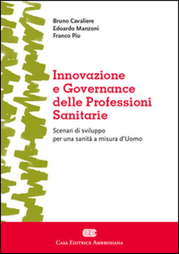Innovazione e governance delle professioni sanitarie - Librerie.coop Innovazione e governance delle professioni sanitarie - Librerie.coop