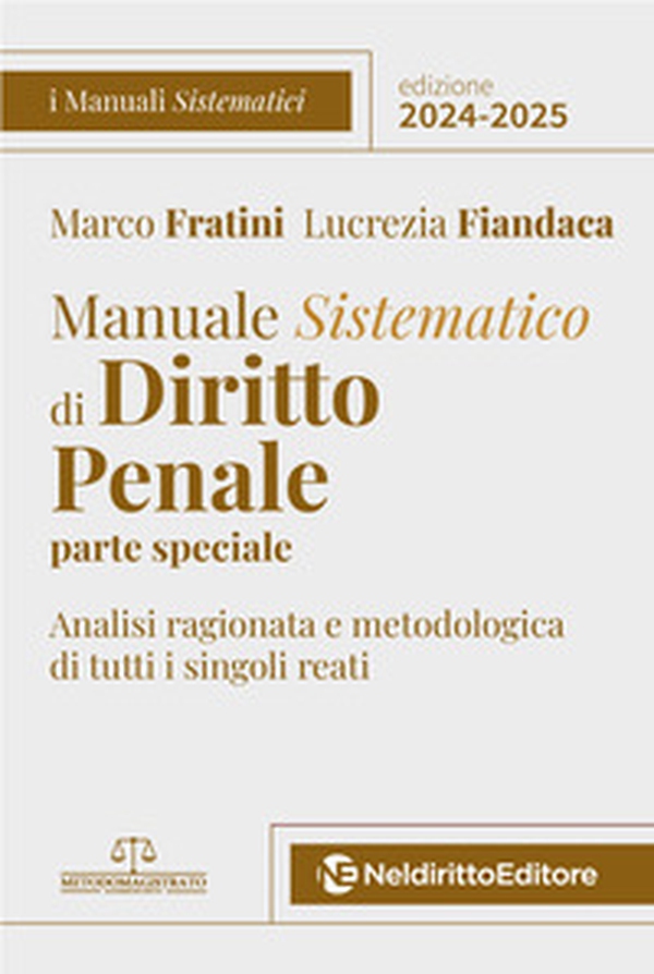 Manuale sistematico di diritto penale. Parte speciale. 2024-2025. Concorso magistratura - Librerie.coop Manuale sistematico di diritto penale. Parte speciale. 2024-2025. Concorso magistratura - Librerie.coop