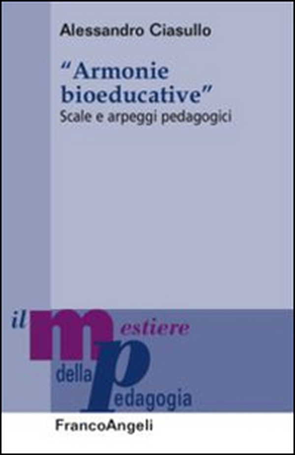Armonie bioeducative. Scale e arpeggi pedagogici - Librerie.coop Armonie bioeducative. Scale e arpeggi pedagogici - Librerie.coop