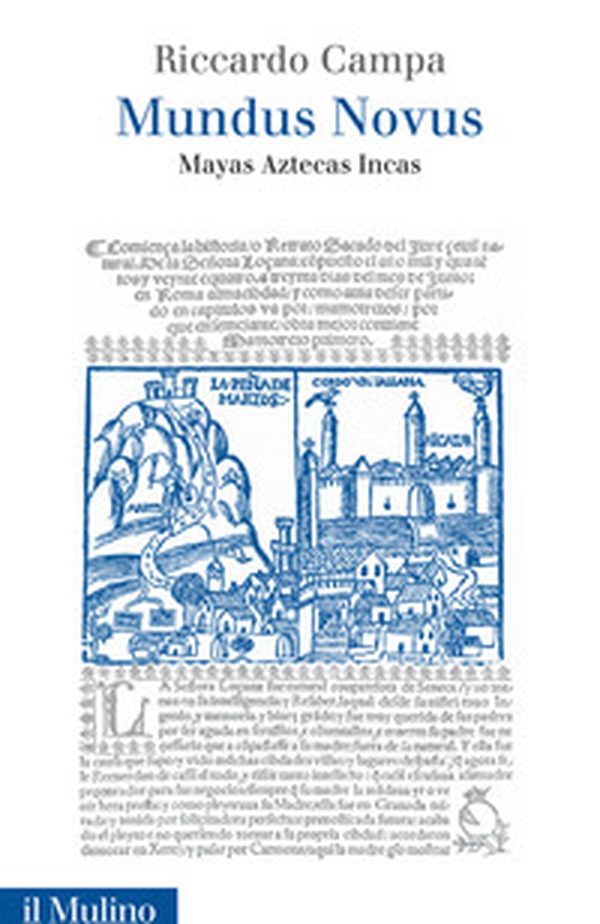 Mundus Novus. Mayas Aztecas Incas - Librerie.coop Mundus Novus. Mayas Aztecas Incas - Librerie.coop