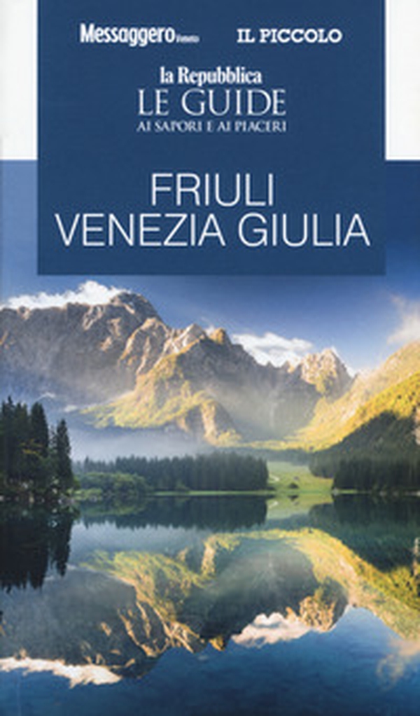 Friuli Venezia Giulia. Guida ai sapori e ai piaceri della regione 2020 - Librerie.coop Friuli Venezia Giulia. Guida ai sapori e ai piaceri della regione 2020 - Librerie.coop