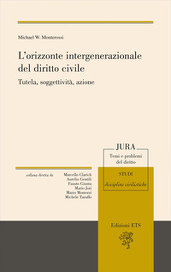 L'orizzonte intergenerazionale del diritto civile. Tutela, soggettività, azione - Librerie.coop L'orizzonte intergenerazionale del diritto civile. Tutela, soggettività, azione - Librerie.coop