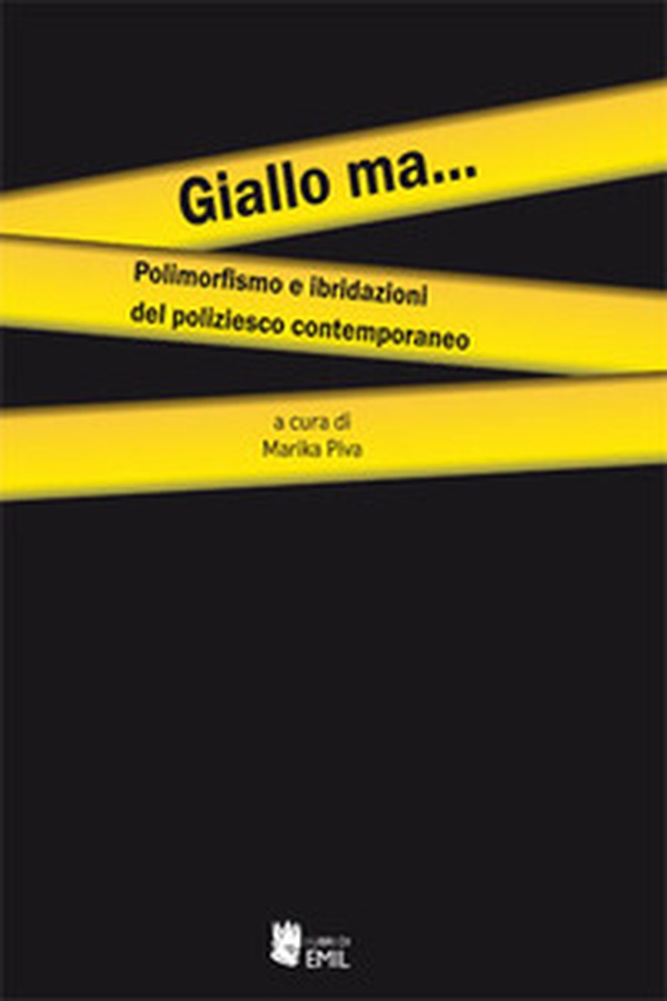 Giallo ma... Polimorfismo e ibridazioni del poliziesco contemporaneo - Librerie.coop Giallo ma... Polimorfismo e ibridazioni del poliziesco contemporaneo - Librerie.coop