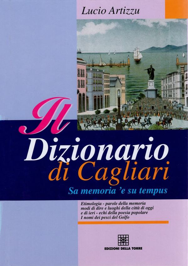 Il dizionario di Cagliari. Sa memoria 'e su tempus - Librerie.coop Il dizionario di Cagliari. Sa memoria 'e su tempus - Librerie.coop