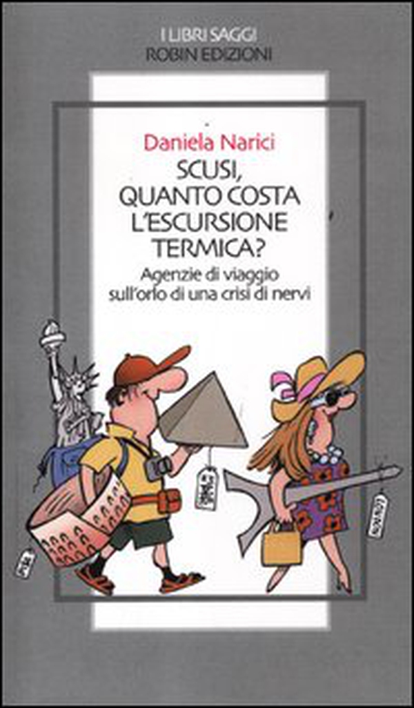 Scusi, quanto costa l'escursione termica? Agenzie di viaggio sull'orlo di una crisi di nervi - Librerie.coop Scusi, quanto costa l'escursione termica? Agenzie di viaggio sull'orlo di una crisi di nervi - Librerie.coop