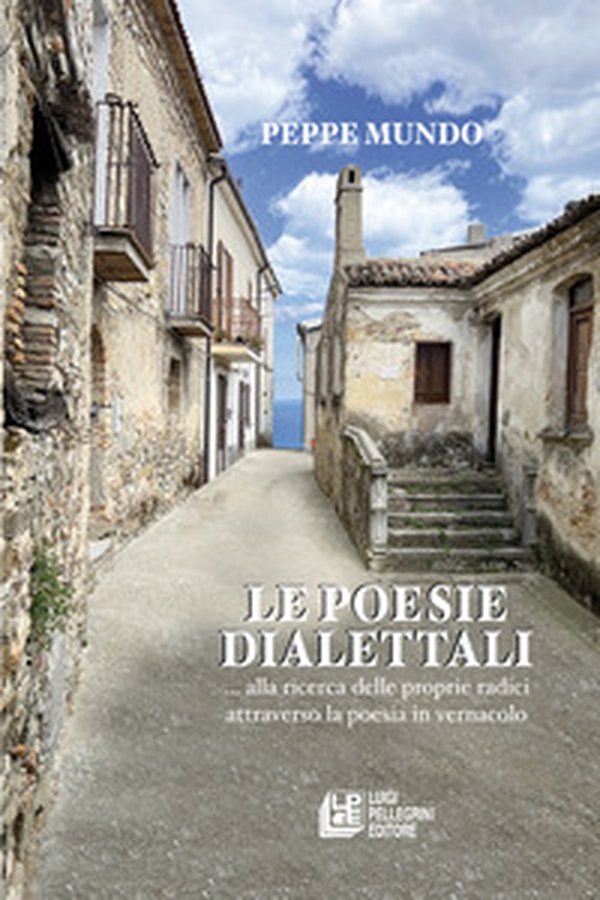Le poesie dialettali. Alla ricerca delle proprie radici - Librerie.coop Le poesie dialettali. Alla ricerca delle proprie radici - Librerie.coop