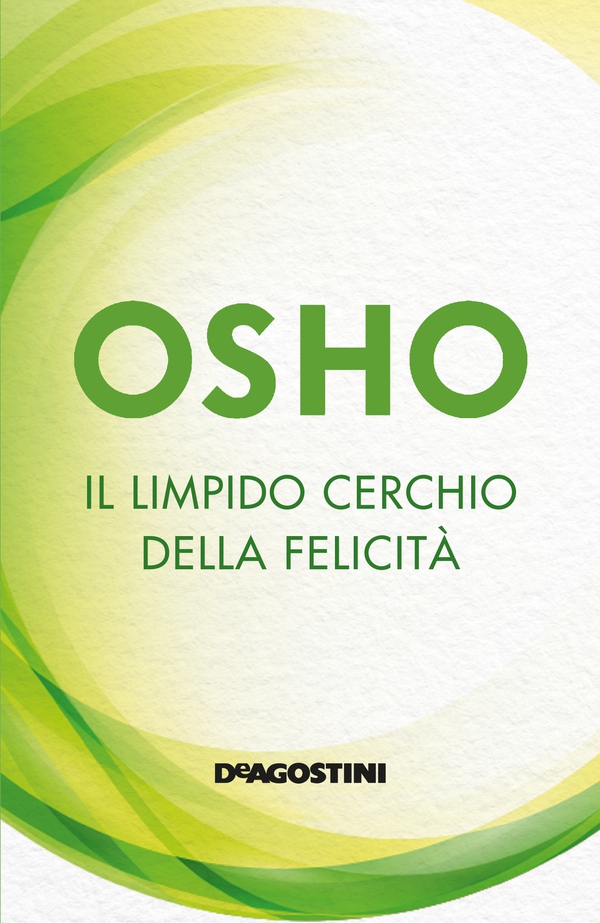 Il limpido cerchio della felicità - Librerie.coop Il limpido cerchio della felicità - Librerie.coop