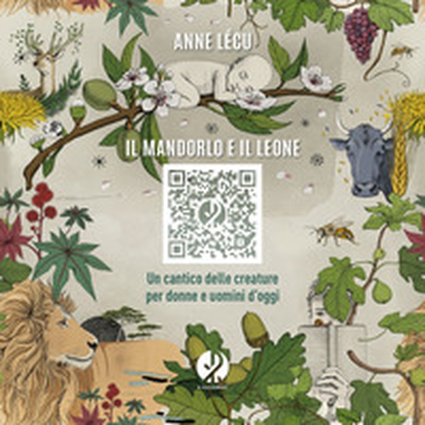 Il mandorlo e il leone. Un cantico delle creature per donne e uomini d'oggi - Librerie.coop Il mandorlo e il leone. Un cantico delle creature per donne e uomini d'oggi - Librerie.coop