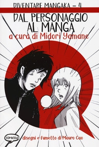 Dal personaggio al manga. Diventare Mangaka - Vol. 4 - Librerie.coop