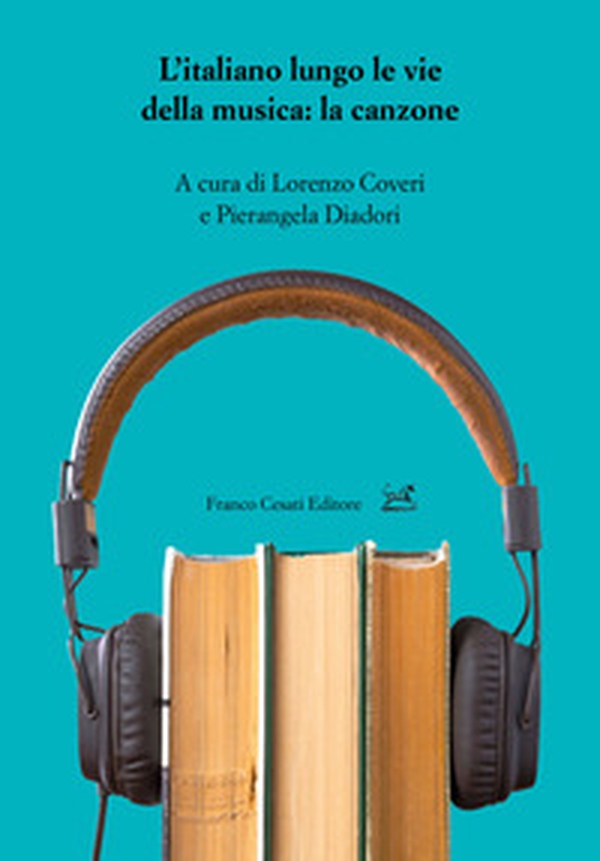 L'italiano lungo le vie della musica: la canzone - Librerie.coop L'italiano lungo le vie della musica: la canzone - Librerie.coop