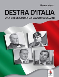 Destra d'Italia. Una breve storia da Cavour a Salvini - Librerie.coop
