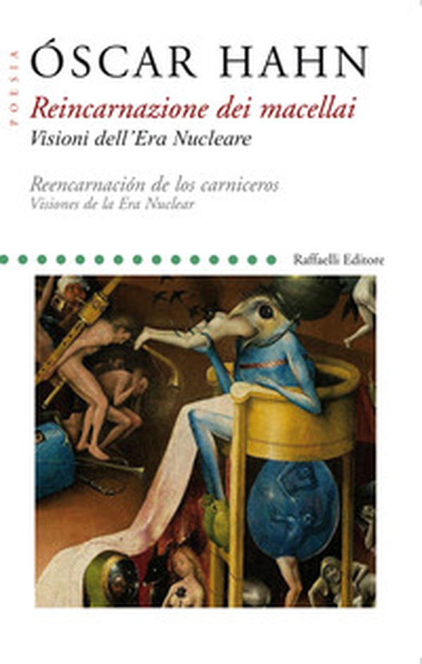 Reincarnazione dei macellai. Visioni dell'Era Nucleare-Reencarnación de los carniceros. Visiones de la Era Nuclear. Testo originale a fronte - Librerie.coop Reincarnazione dei macellai. Visioni dell'Era Nucleare-Reencarnación de los carniceros. Visiones de la Era Nuclear. Testo originale a fronte - Librerie.coop
