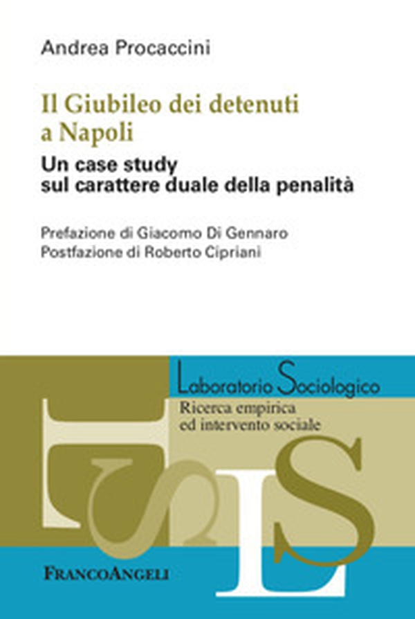 Il Giubileo dei detenuti a Napoli. Un case study sul carattere duale della penalità - Librerie.coop Il Giubileo dei detenuti a Napoli. Un case study sul carattere duale della penalità - Librerie.coop