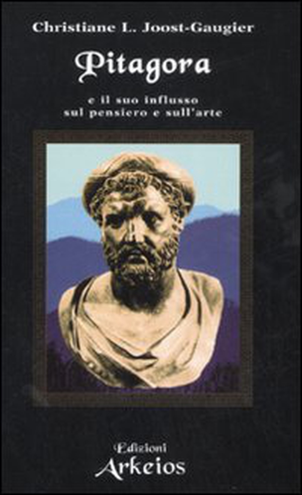 Pitagora e il suo influsso sul pensiero e sull'arte - Librerie.coop Pitagora e il suo influsso sul pensiero e sull'arte - Librerie.coop