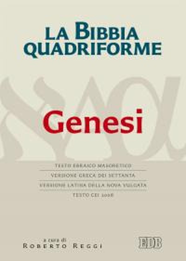 La Bibbia quadriforme. Genesi. Testo ebraico masoretico, versione greca dei Settanta, versione latina della Nova Vulgata, testo CEI 2008 - Librerie.coop La Bibbia quadriforme. Genesi. Testo ebraico masoretico, versione greca dei Settanta, versione latina della Nova Vulgata, testo CEI 2008 - Librerie.coop