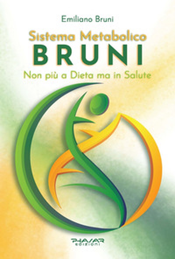 Sistema Metabolico Bruni. Non più a dieta ma in salute - Librerie.coop Sistema Metabolico Bruni. Non più a dieta ma in salute - Librerie.coop