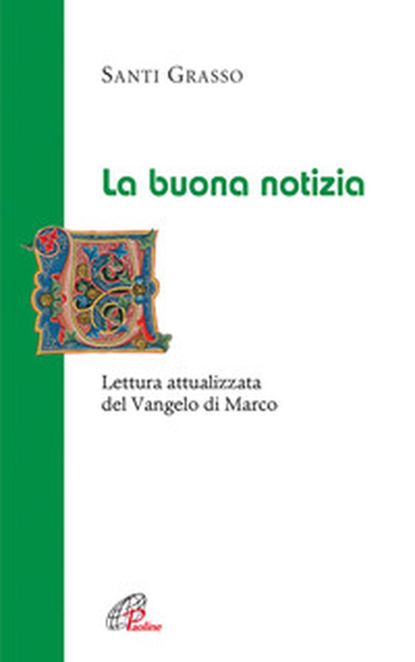 La Buona notizia. Lettura attualizzata del Vangelo di Marco - Librerie.coop La Buona notizia. Lettura attualizzata del Vangelo di Marco - Librerie.coop