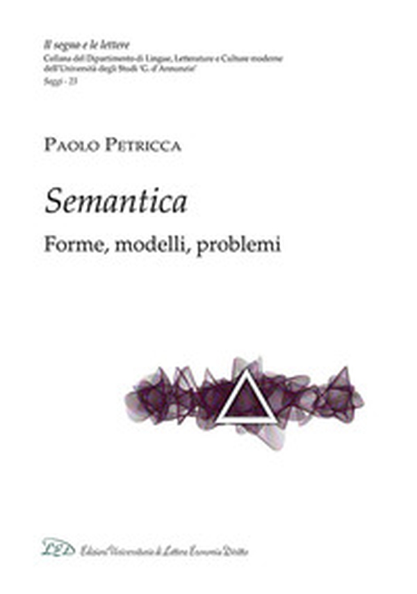 Semantica. Forme, modelli, problemi - Librerie.coop Semantica. Forme, modelli, problemi - Librerie.coop