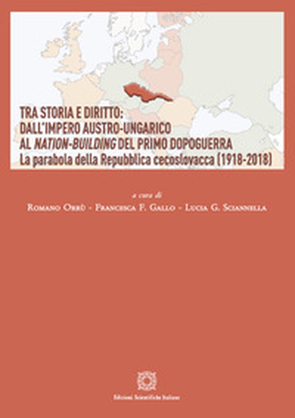 Tra storia e diritto: dall'impero austro-ungarico al Nation-Building del primo dopoguerra. La parabola della Repubblica cecoslovacca (1918-2018) - Librerie.coop Tra storia e diritto: dall'impero austro-ungarico al Nation-Building del primo dopoguerra. La parabola della Repubblica cecoslovacca (1918-2018) - Librerie.coop