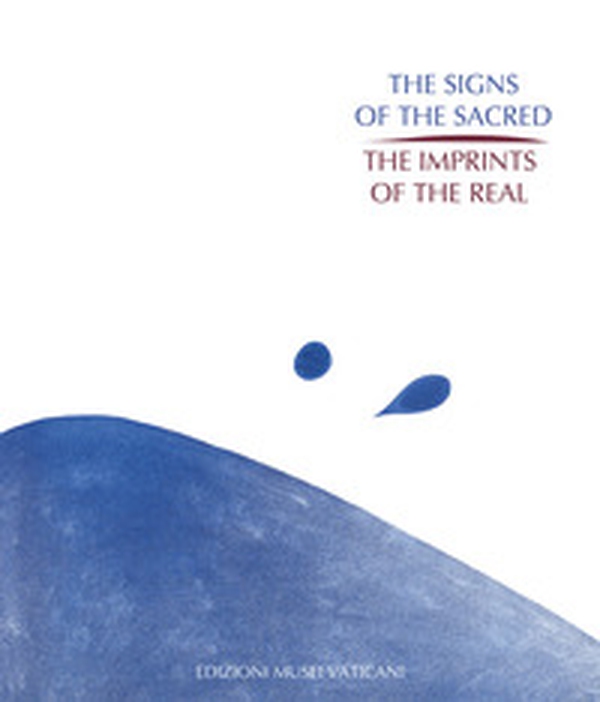 The signs of the sacred. The imprints of the real. Twentieth-century graphic arts in the Contemporary Art Collection of the Vatican Museums - Librerie.coop The signs of the sacred. The imprints of the real. Twentieth-century graphic arts in the Contemporary Art Collection of the Vatican Museums - Librerie.coop