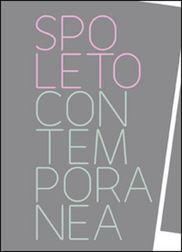 Spoleto contemporanea - Librerie.coop Spoleto contemporanea - Librerie.coop