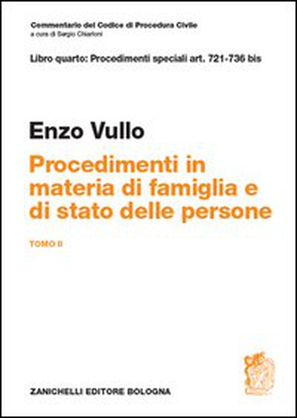 Commentario del codice di procedura civile. Art. 721-736 bis. Procedimenti in materia di famiglia e stato delle persone - Vol. 2 - Librerie.coop Commentario del codice di procedura civile. Art. 721-736 bis. Procedimenti in materia di famiglia e stato delle persone - Vol. 2 - Librerie.coop