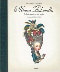 Maria Antonietta. Il diario segreto di una regina - Librerie.coop