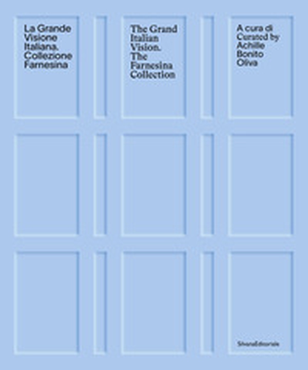 La grande visione italiana. Collezione Farnesina-The gran Italian vision. The Farnesina collection - Librerie.coop La grande visione italiana. Collezione Farnesina-The gran Italian vision. The Farnesina collection - Librerie.coop