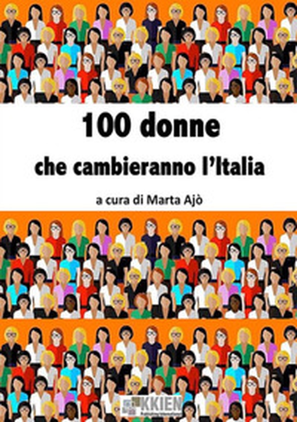 100 donne che cambieranno l'Italia - Librerie.coop 100 donne che cambieranno l'Italia - Librerie.coop