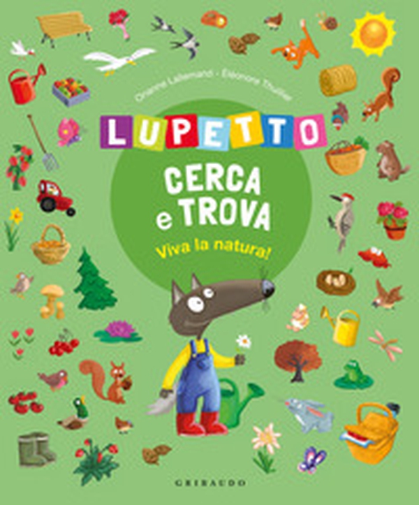 Viva la natura! Lupetto cerca e trova. Amico Lupo - Librerie.coop Viva la natura! Lupetto cerca e trova. Amico Lupo - Librerie.coop