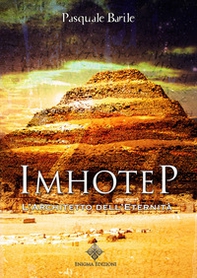 Imhotep. L'architetto dell'eternità - Librerie.coop