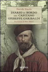 Diario di bordo del capitano Giuseppe Garibaldi - Librerie.coop