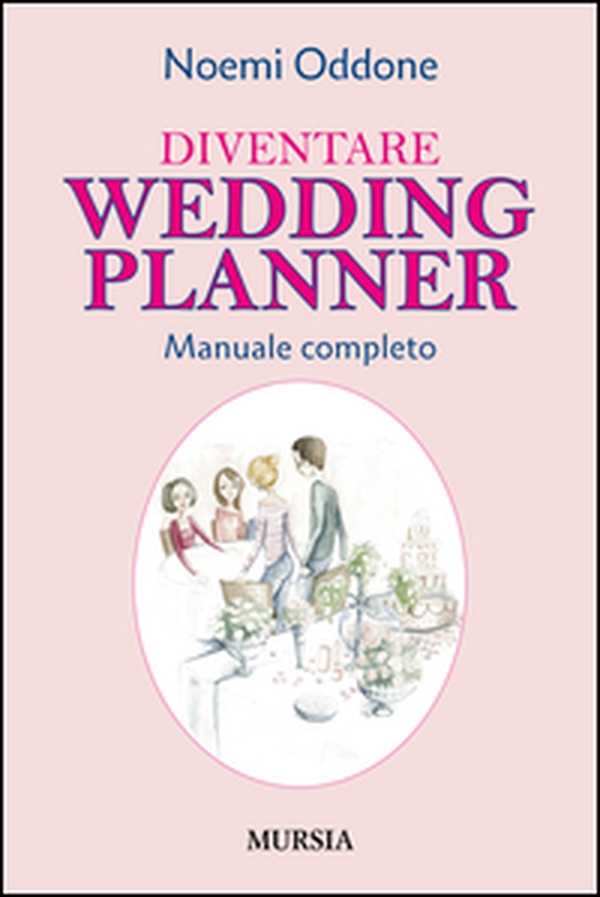 Diventare wedding planner. Manuale completo - Librerie.coop Diventare wedding planner. Manuale completo - Librerie.coop