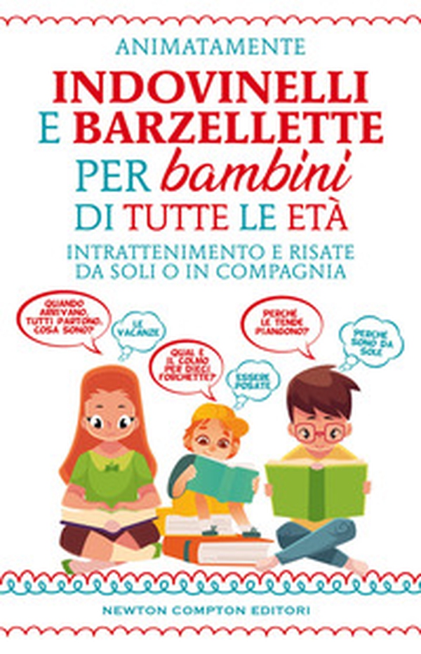 Indovinelli e barzellette per bambini di tutte le età. Intrattenimento e risate da soli o in compagnia - Librerie.coop Indovinelli e barzellette per bambini di tutte le età. Intrattenimento e risate da soli o in compagnia - Librerie.coop
