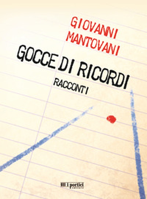 Gocce di ricordi - Librerie.coop Gocce di ricordi - Librerie.coop