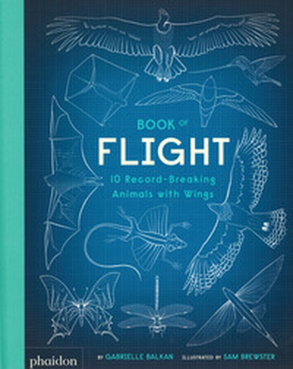 Book of flight. 10 record-breaking animals wit wings - Librerie.coop Book of flight. 10 record-breaking animals wit wings - Librerie.coop
